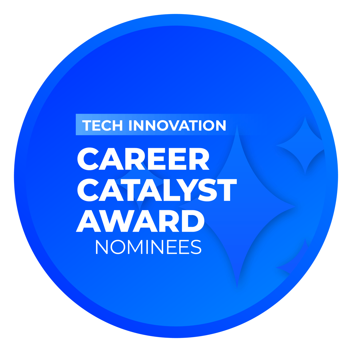 Career Catalyst Award: Tech Innovation Nominees